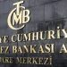TCMB’nin net fonlaması 2019’dan sonra ilk kez negatif bölgede
